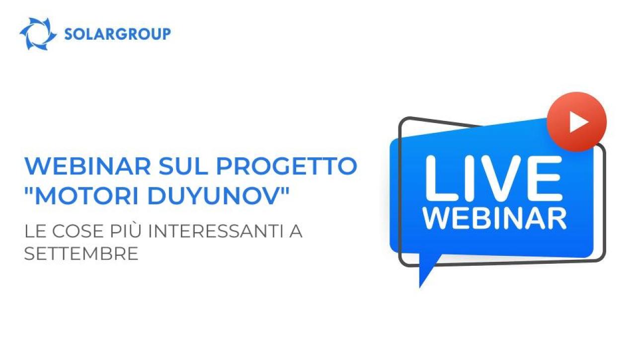 Webinar sul progetto "Motori Duyunov": copertura internazionale e ospiti esclusivi delle dirette