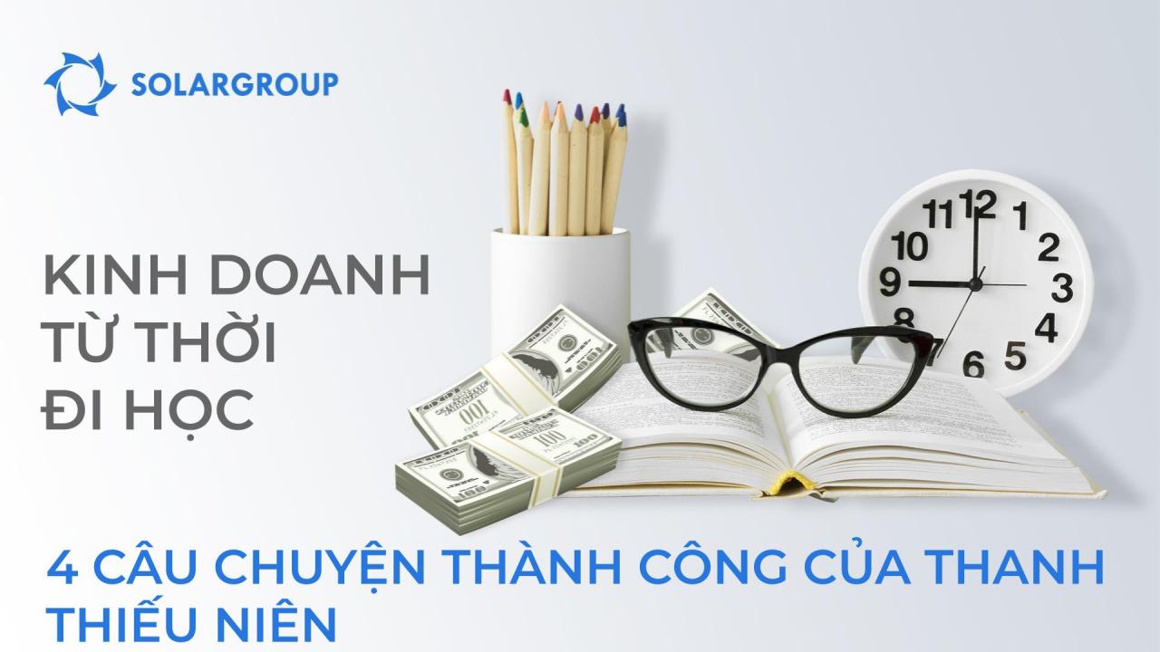 Kinh doanh từ thời đi học: 4 câu chuyện về những thanh thiếu niên kiếm nhiều tiền hơn cả bố mẹ