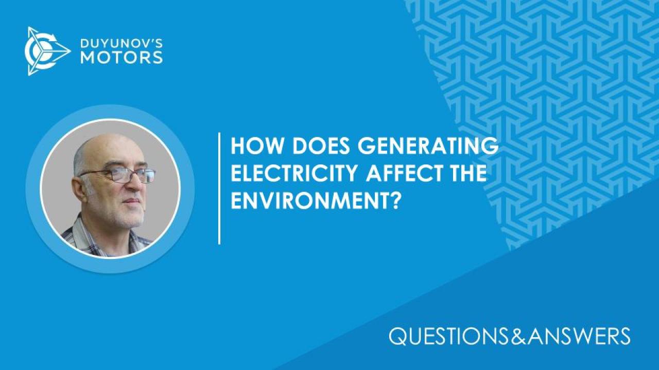 Questions&Answers. How does generating electricity affect the environment?