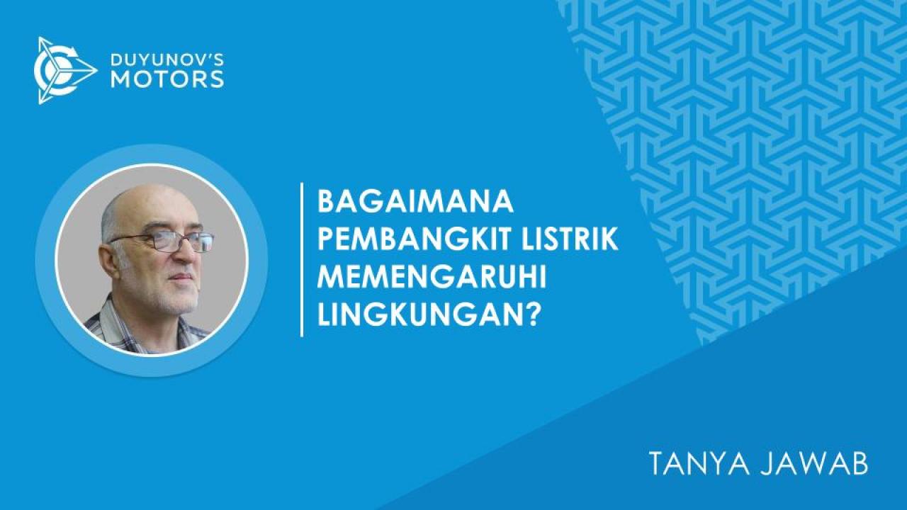 Tanya Jawab. Bagaimana pembangkit listrik memengaruhi lingkungan?