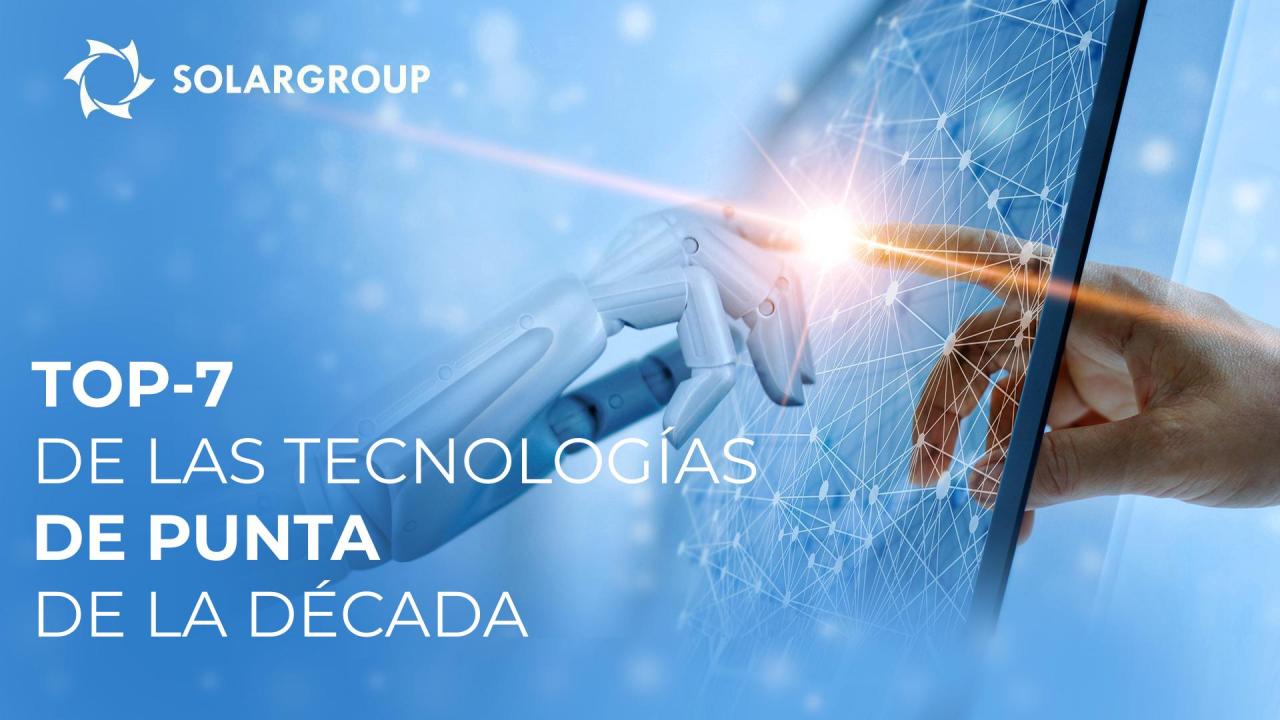 TOP-7 de las tecnologías de punta de la década