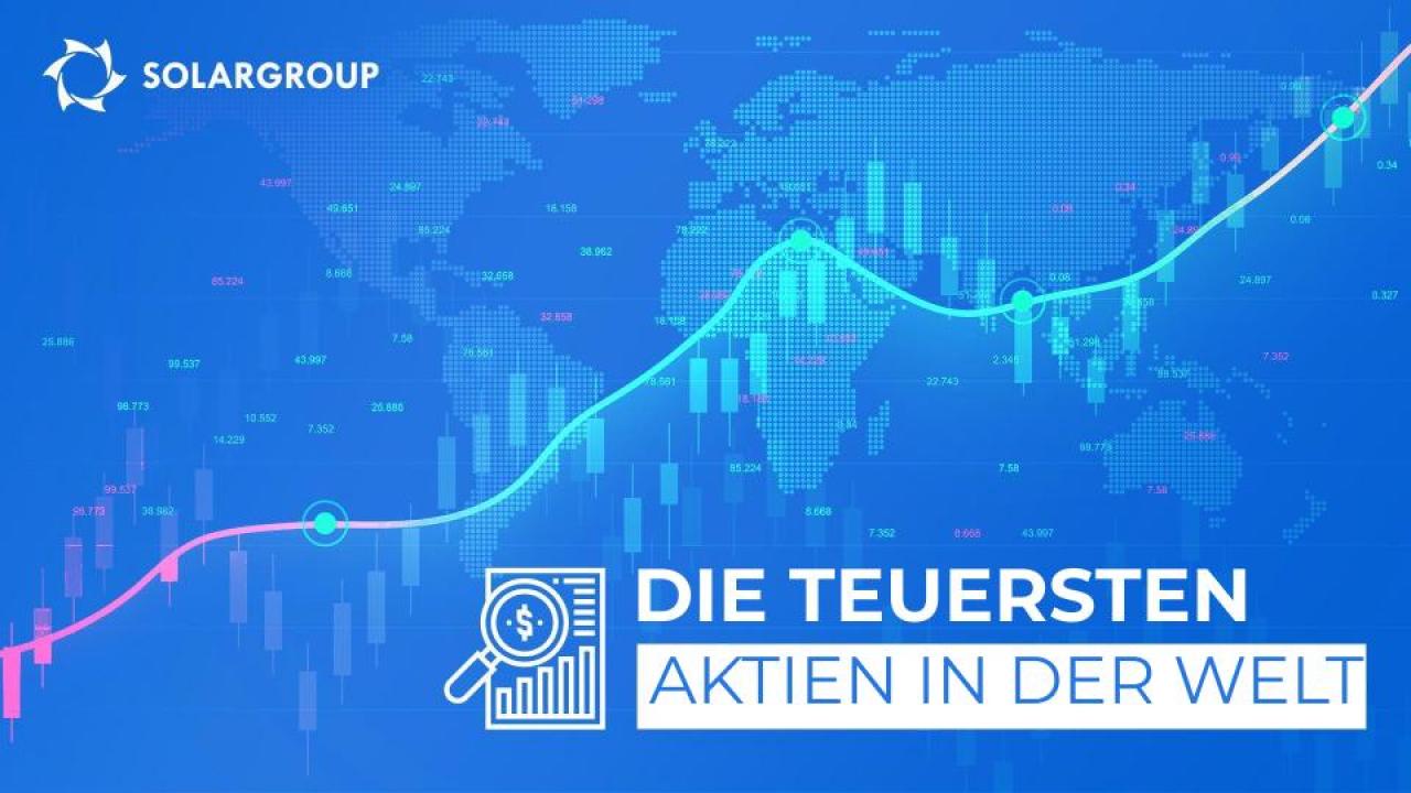 Die teuersten Aktien der Welt