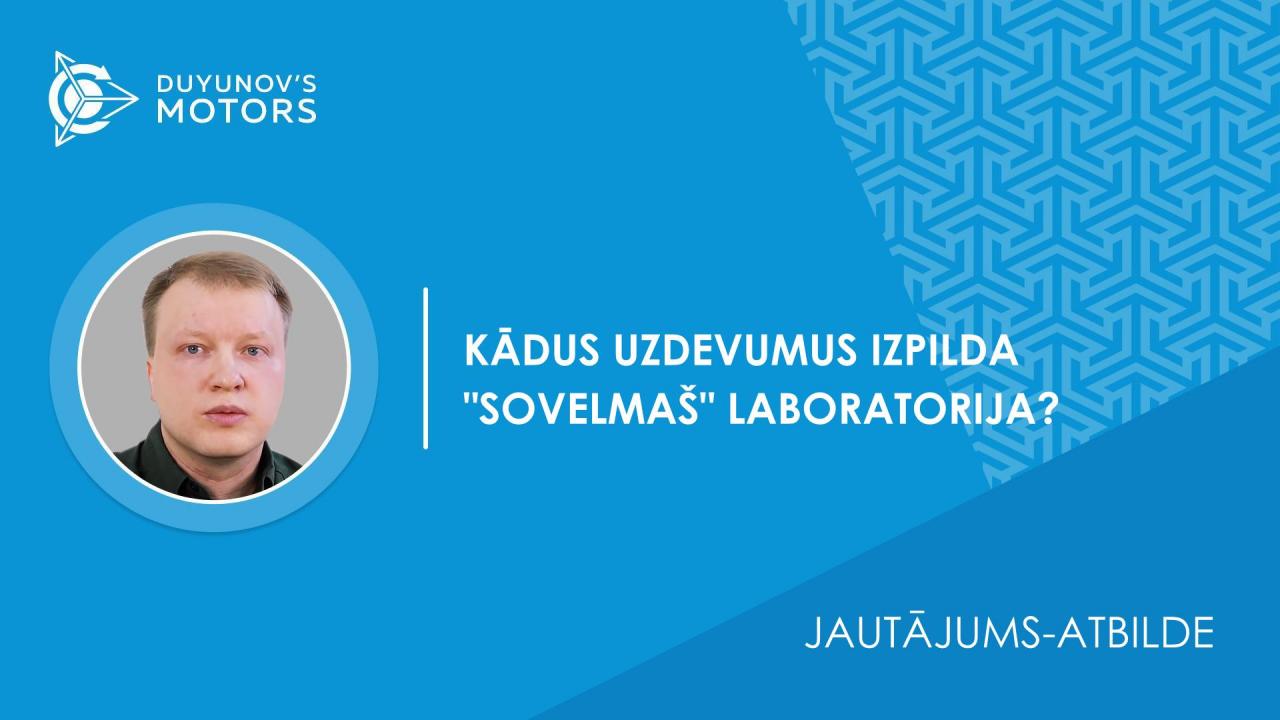 Jautājums-atbilde. Kādus uzdevumus izpilda "SovElMaš" laboratorija?