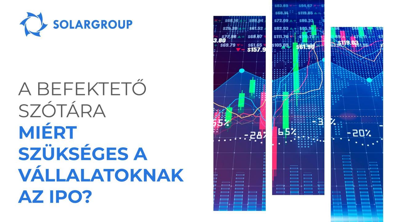 Befektető szótára: Miért szükséges a vállalatoknak az IPO?