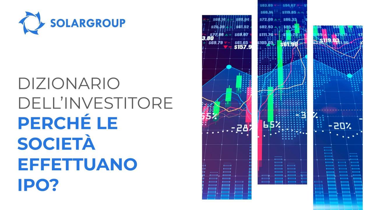 Dizionario dell'investitore: perché le società effetuano IPO?