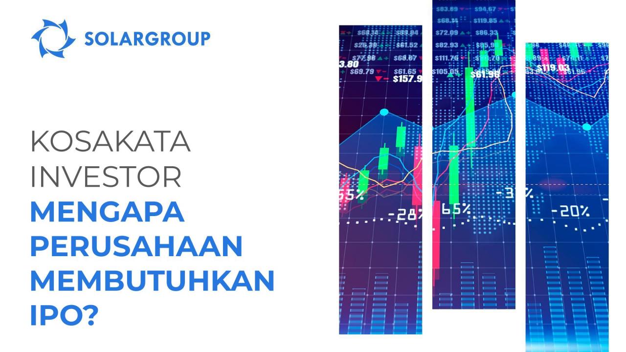 Kosakata investor: Mengapa perusahaan membutuhkan IPO?