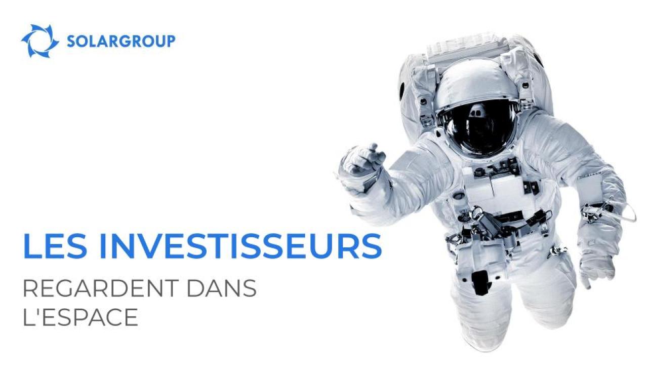 Les investisseurs regardent dans l'espace