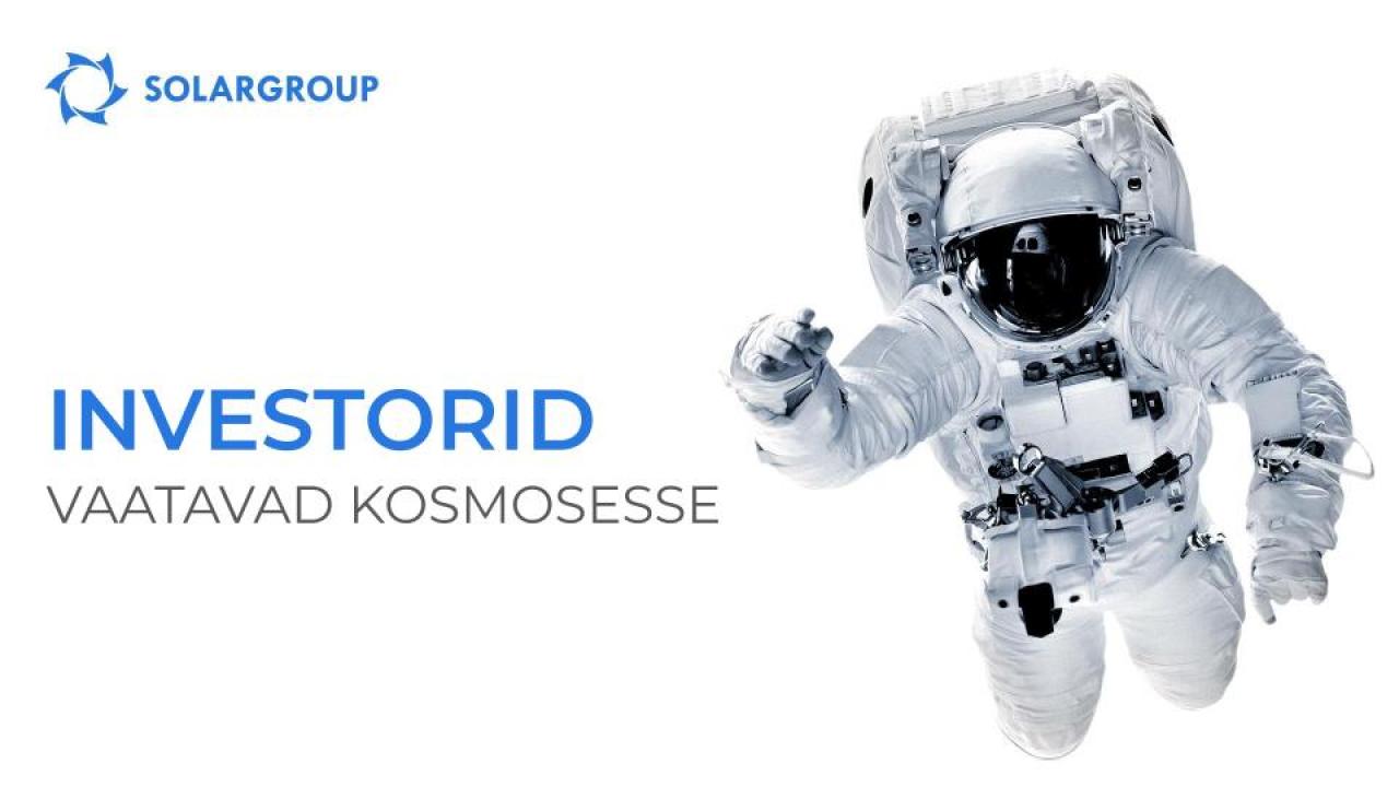 Investorid vaatavad kosmosesse