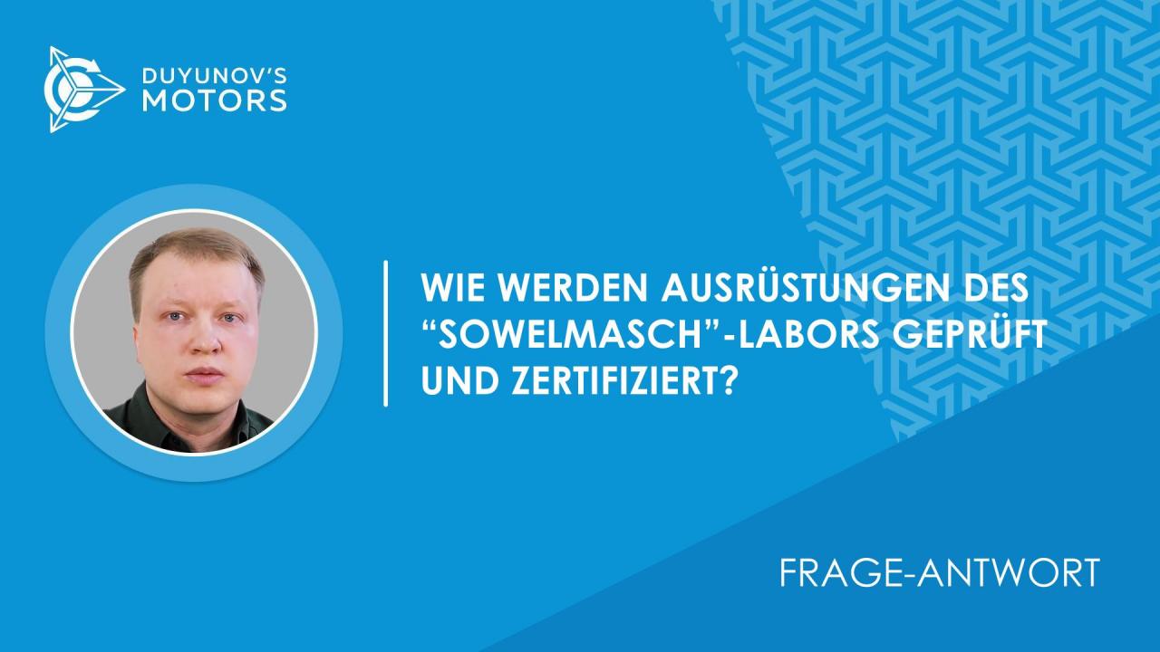 Frage-Antwort. Wie werden die Ausrüstungen des "SowElMasch"-Labors geprüft und zertifiziert?