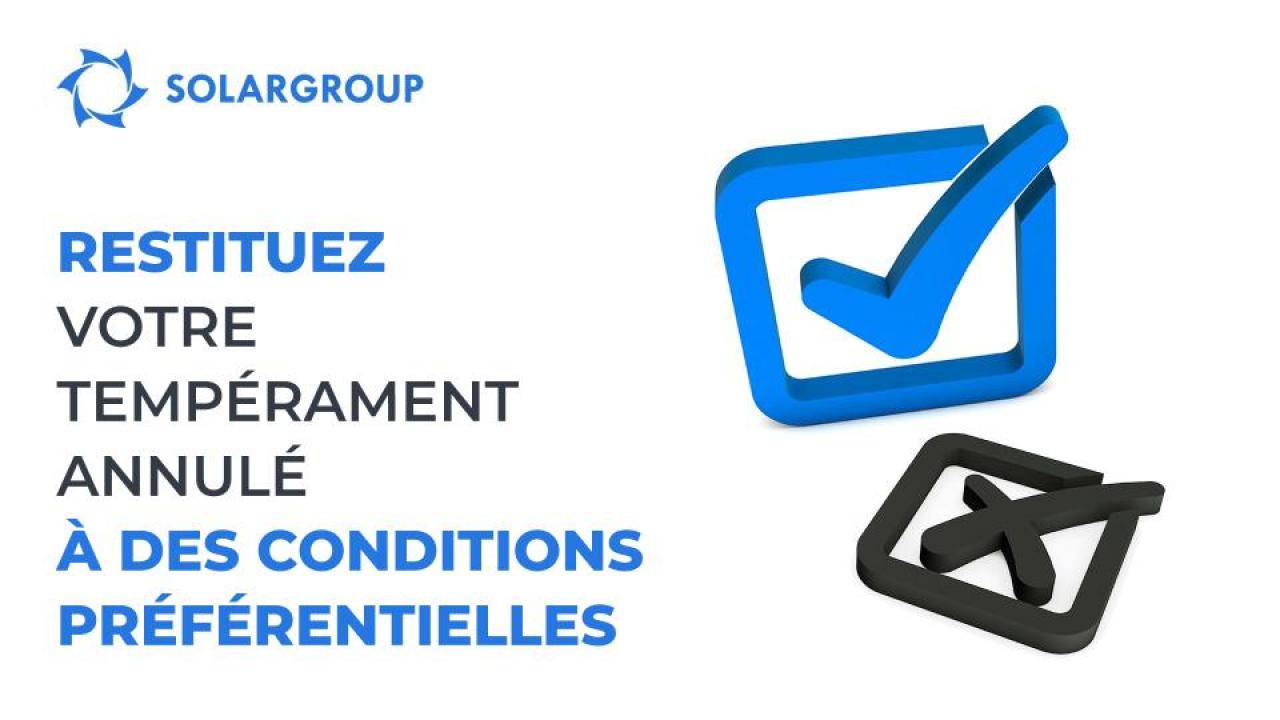 Offre spéciale: restituez votre tempérament annulé à des conditions préférentielles!