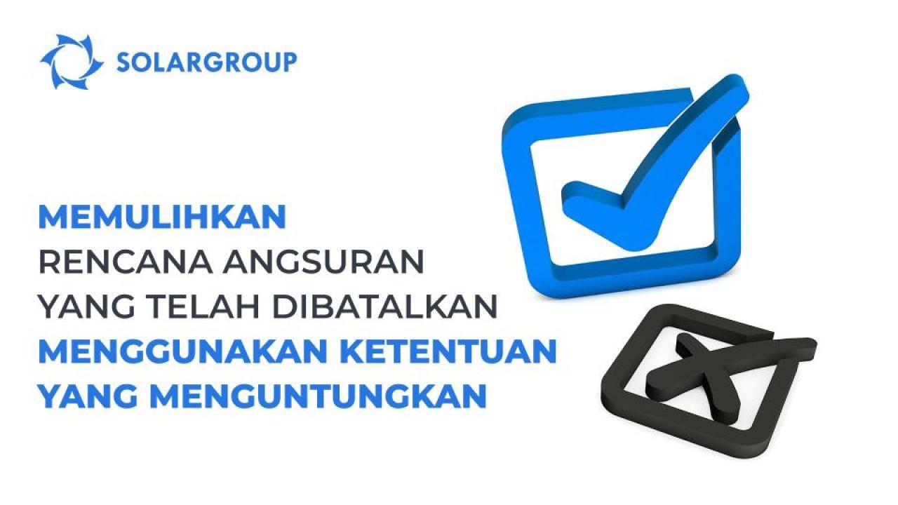 Penawaran khusus: pulihkan rencana angsuran Anda yang telah dibatalkan menggunakan ketentuan yang menguntungkan!