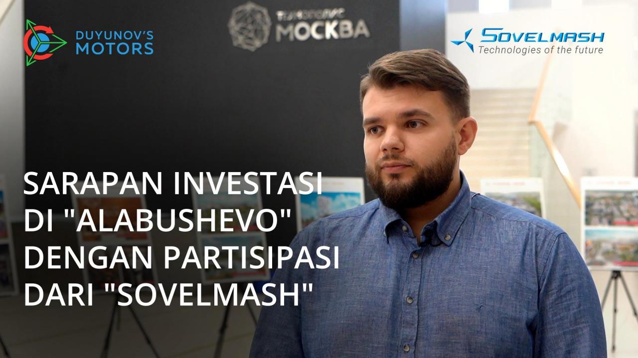 Sarapan Investasi di "Alabushevo" dengan partisipasi dari "SovElMash"