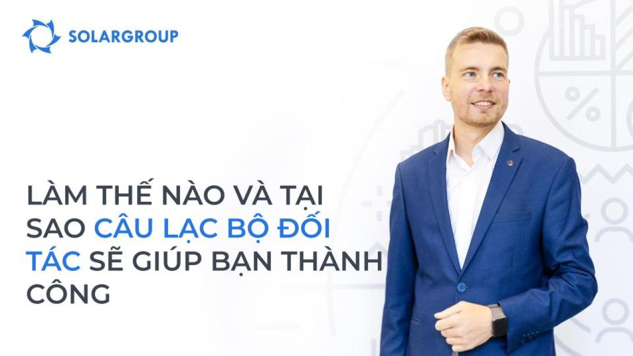 Làm thế nào và tại sao câu lạc bộ Đối tác sẽ giúp bạn thành công