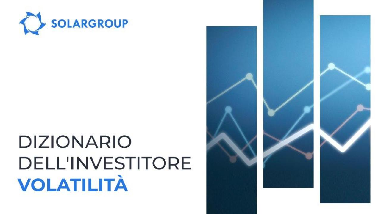 #Dizionariodellinvestitore: Volatilità