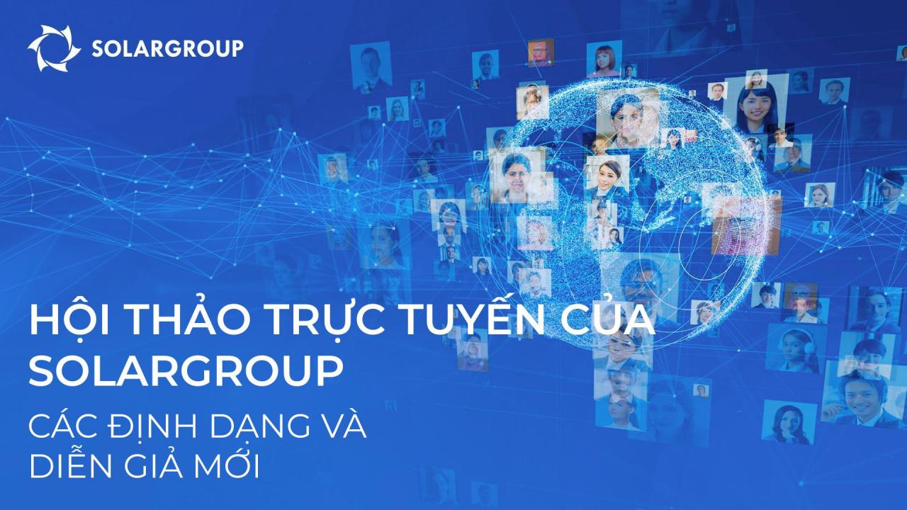 Các hội thảo trực tuyến của SOLARGROUP: nhiều định dạng và chuyên gia tham gia trực tuyến hơn