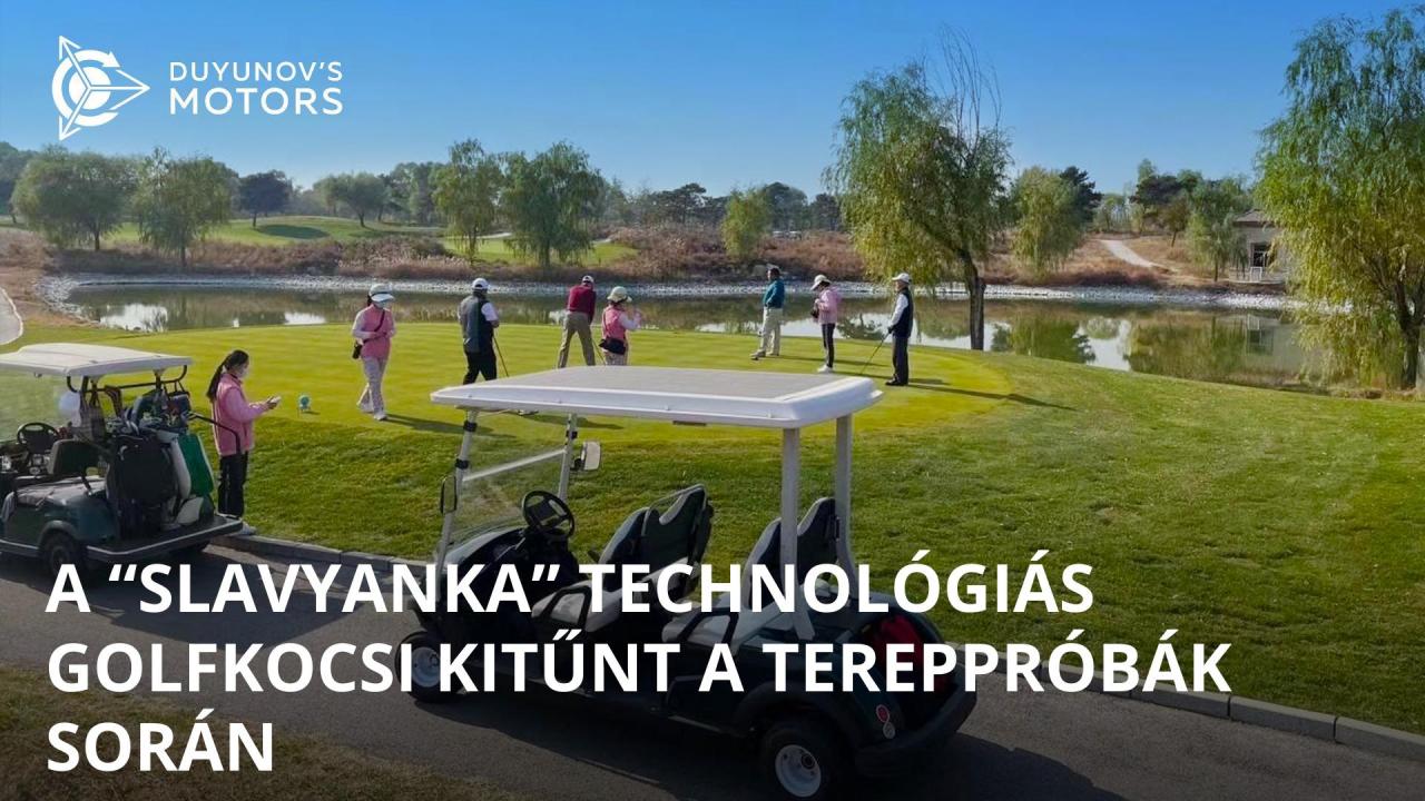 A „Slavyanka" technológiás golfkocsi kitűnt a tereppróbák során