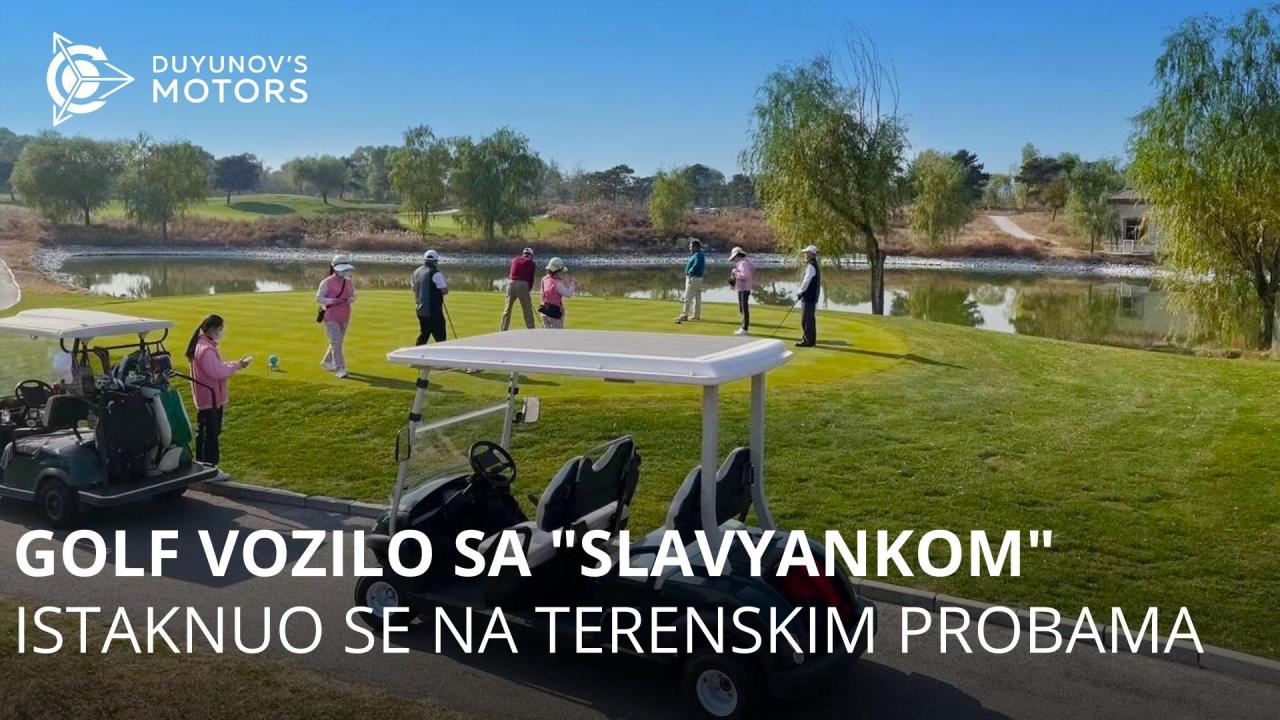 Golf vozilo sa "Slavyankom" istaknuo se na terenskim probama