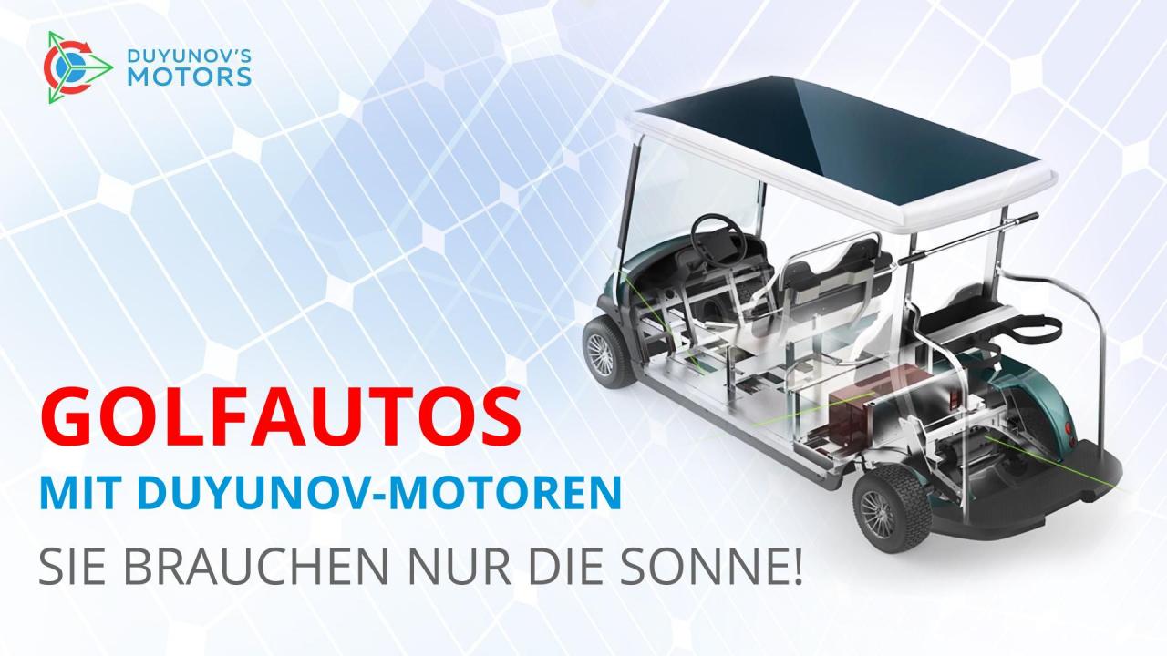 Golfautos mit Duyunov-Motoren: sie brauchen nur die Sonne!