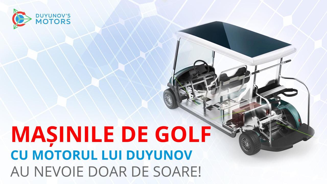 Mașinile de golf cu motoarele lui Duyunov: au nevoie doar de soare!