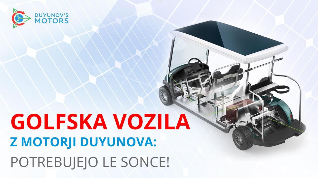 Golfska vozila z motorji Duyunova: potrebujejo le sonce!