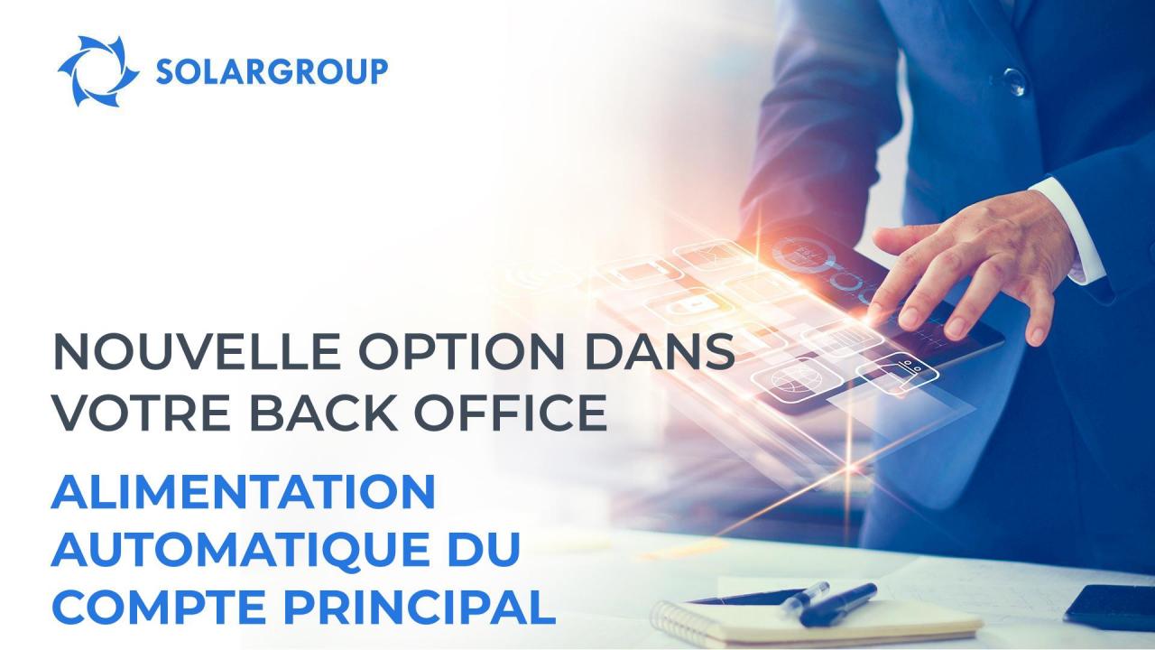 Alimentation automatique du compte principal: nouvelle option dans votre back office