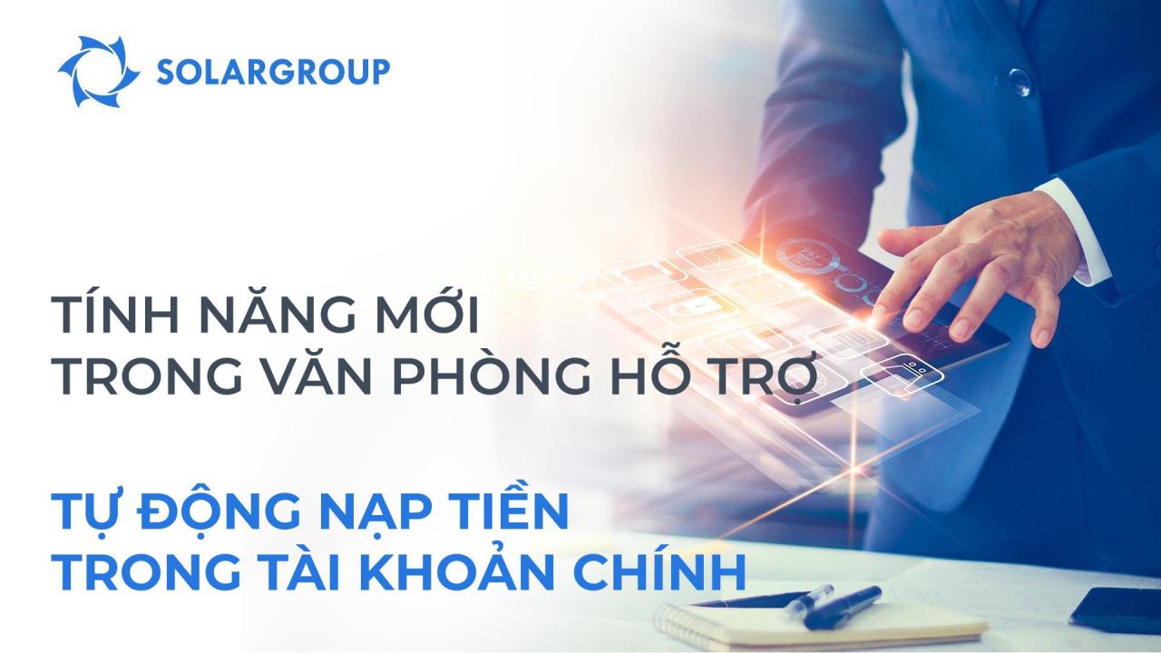 Tự động nạp tiền trong tài khoản chính: Tính năng mới trong văn phòng hỗ trợ