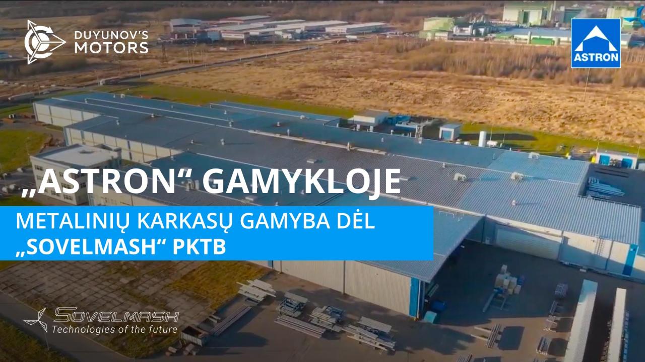 „Astron“ gamykloje: čia gamina metalinį karkasą dėl „SovElmash“ PKTB