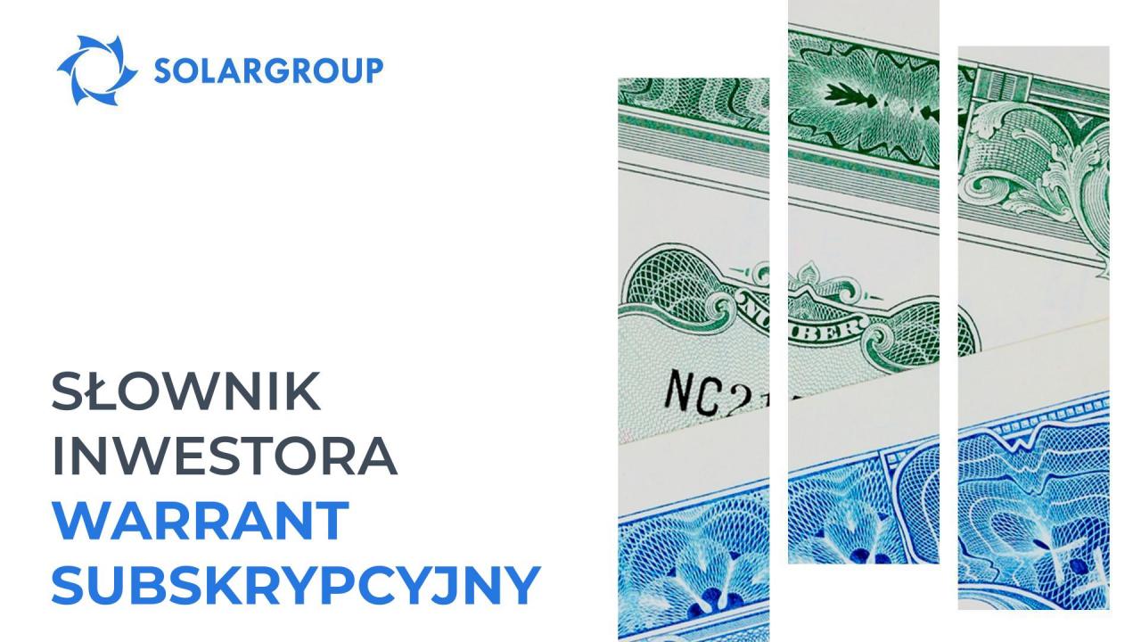 #Słownik inwestora: Warrant subskrypcyjny