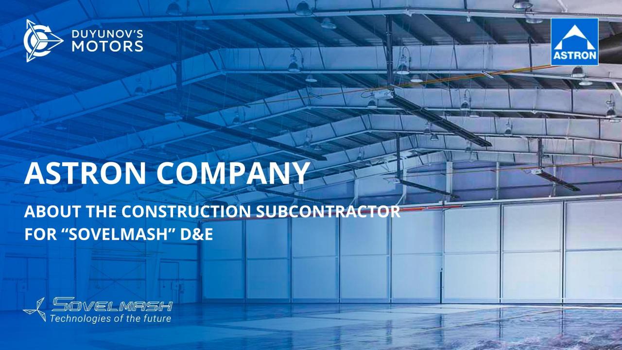 Astron: learn more about the construction subcontractor for "SovElMash" D&E