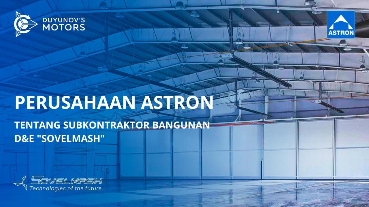 Astron: pelajari lebih lanjut tentang subkontraktor bangunan D&E "SovElMash"