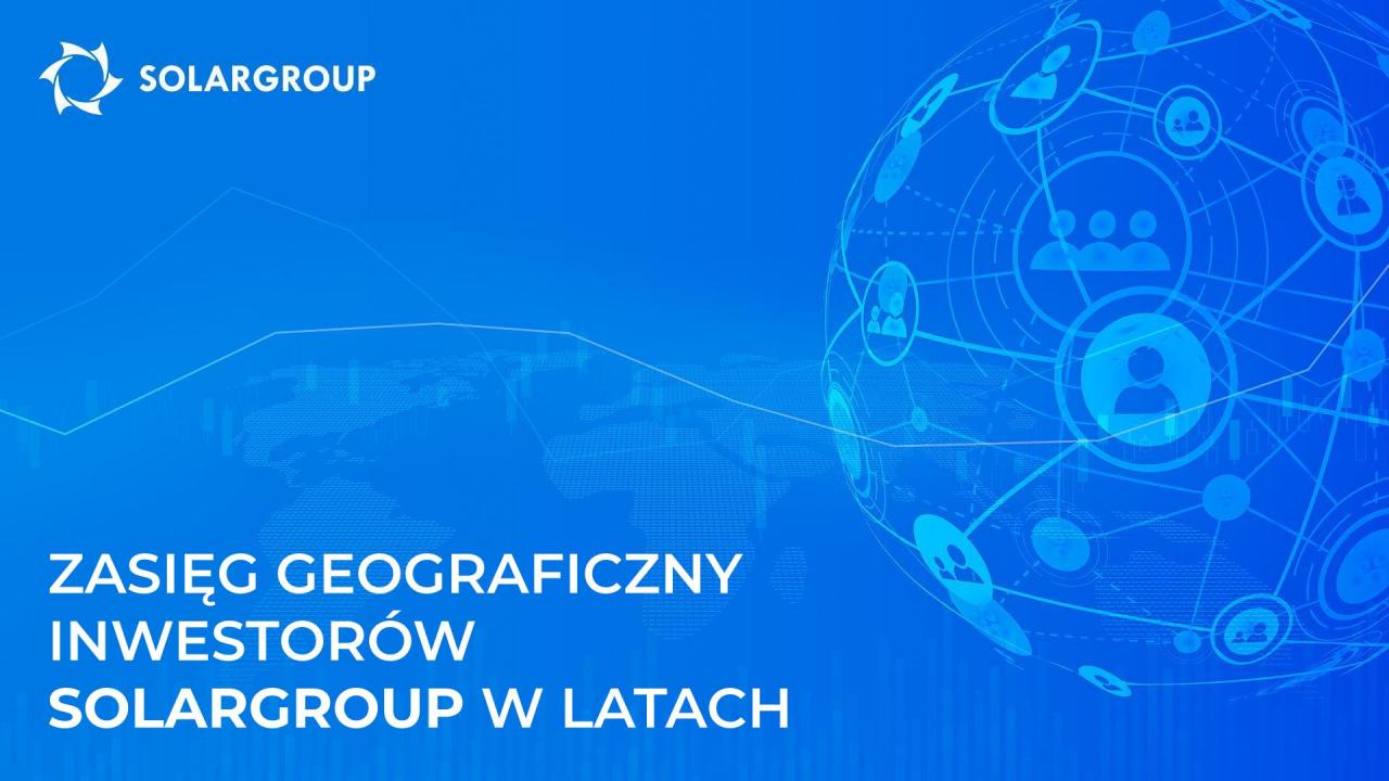 Zasięg geograficzny inwestorów SOLARGROUP w latach