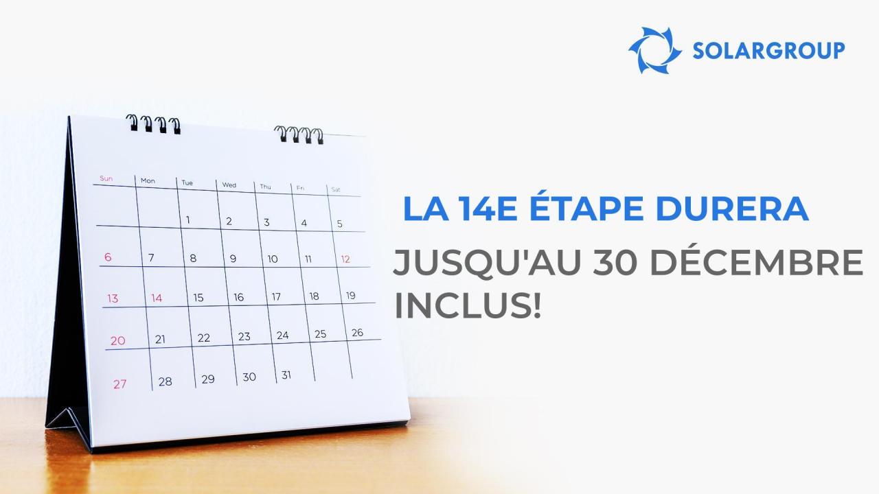 La 14e étape durera jusqu'au 30 décembre inclus!