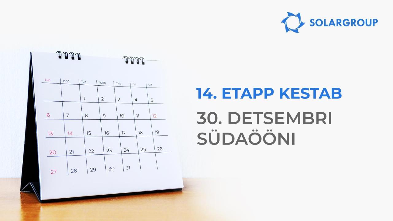 14. etapp kestab 30. detsembri keskööni!