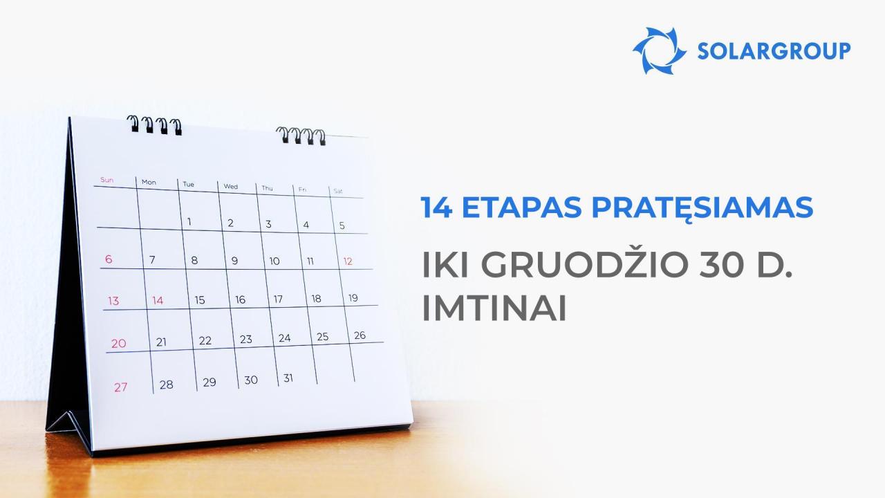 14 etapas pratęsiamas iki gruodžio 30 d. (imtinai)!