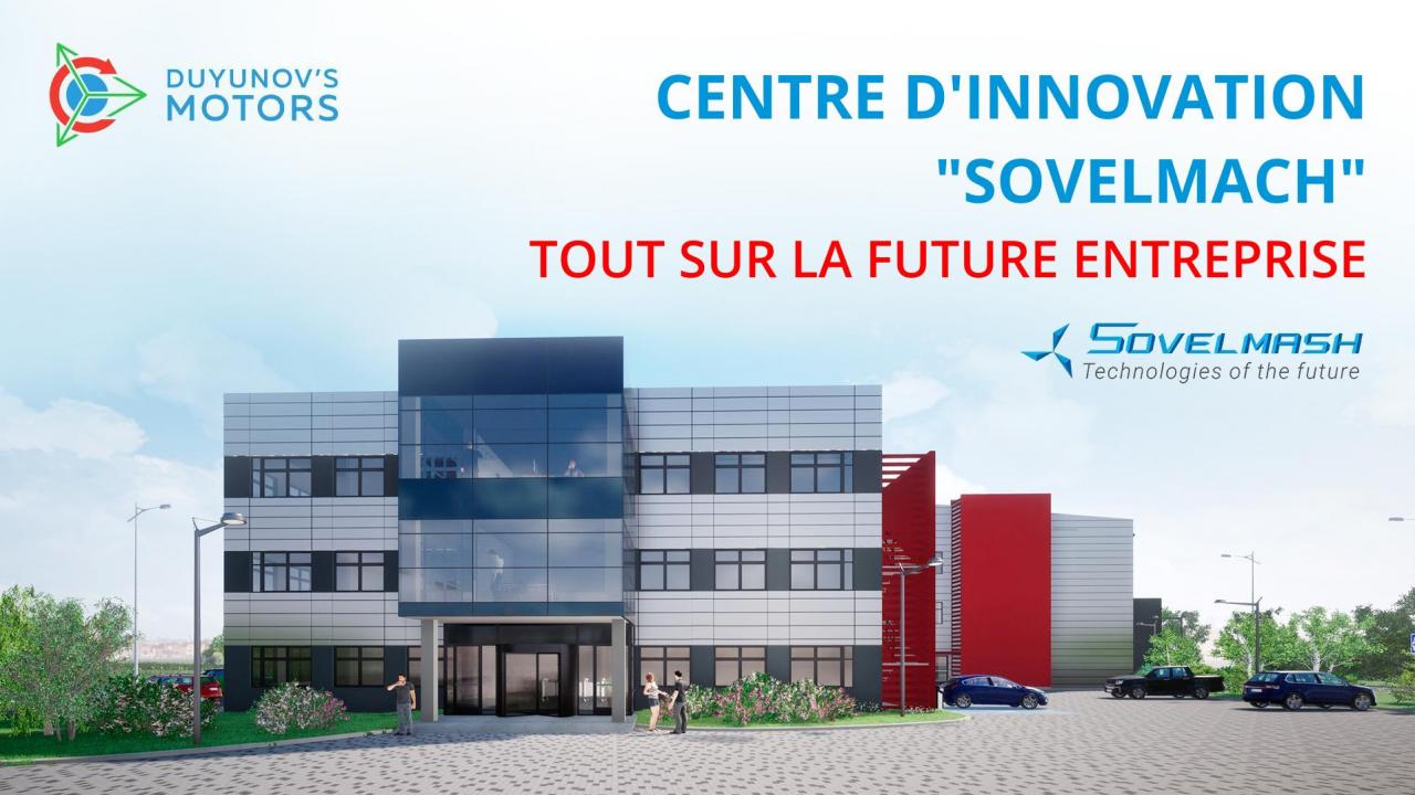 Centre d'innovation "SovElMach": tout sur la future entreprise