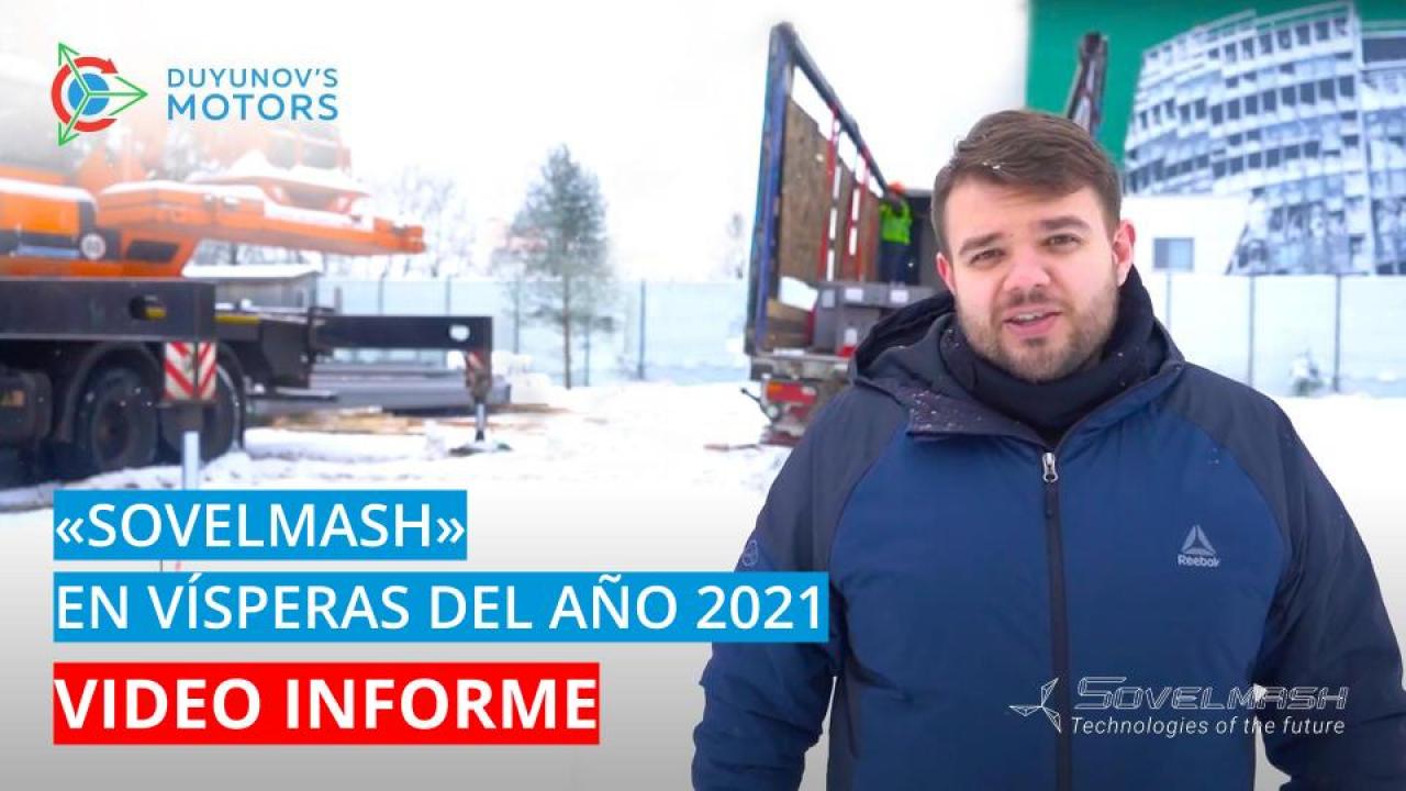 "SovElMash" en vísperas del año 2021: video informe