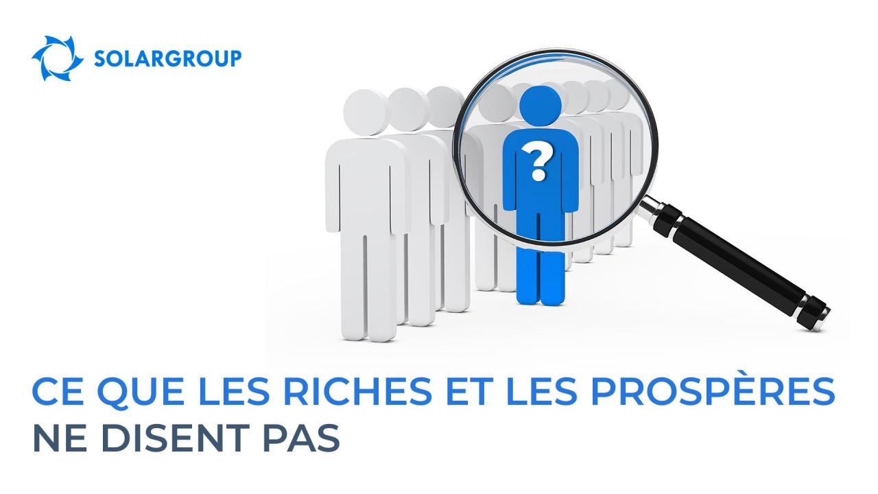 Ce que les riches et les prospères ne disent pas