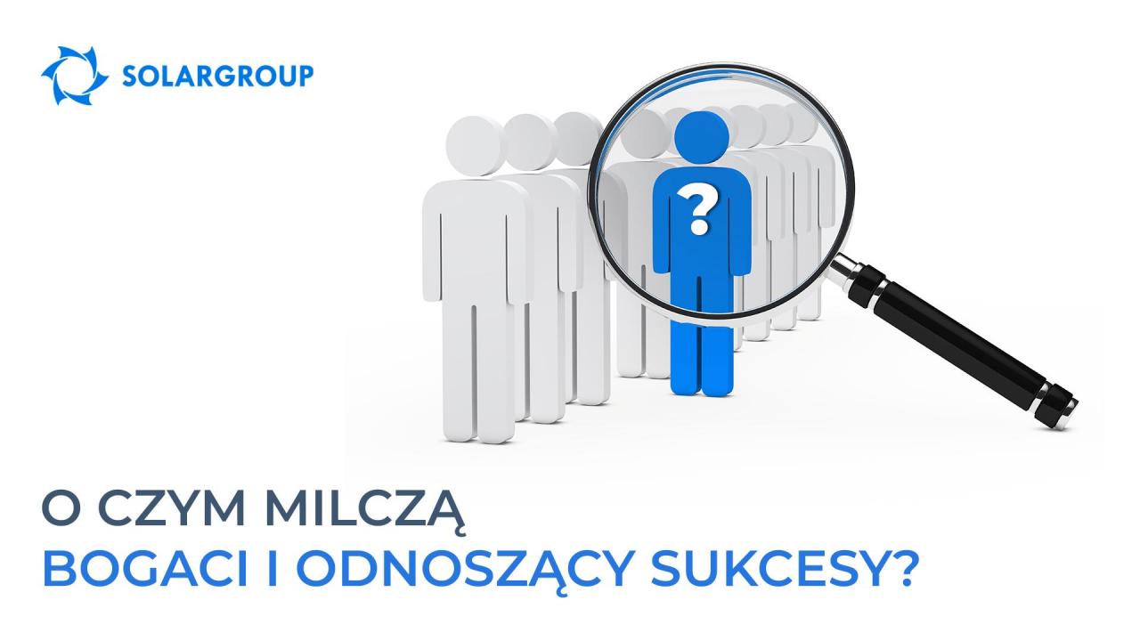 O czym milczą bogaci i odnoszący sukcesy?