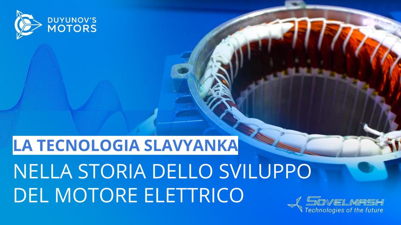 La svolta attesa da 100 anni: la tecnologia Slavyanka nella storia dello sviluppo dei motori elettrici