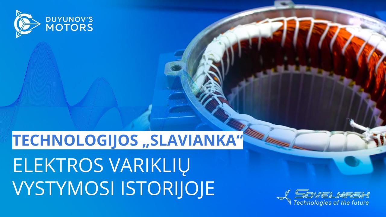 Proveržis, kurio laukta 100 metų: technologijos „Slavianka“ elektros variklių vystymosi istorijoje