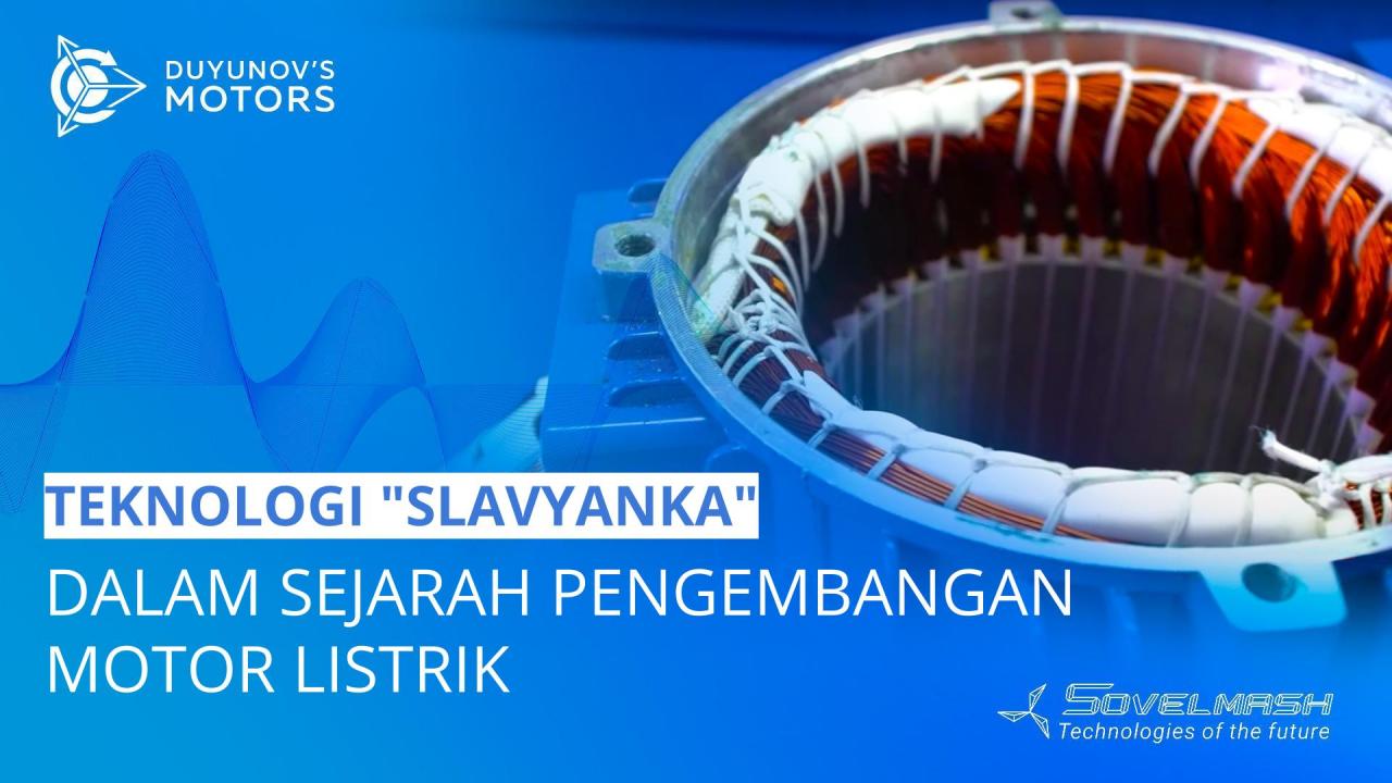 Terobosan yang diantisipasi selama 100 tahun: teknologi "Slavyanka" dalam sejarah pengembangan motor listrik