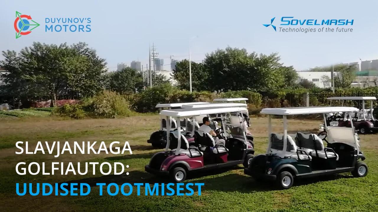 Slavjankaga golfiautod: uudised tootmisest