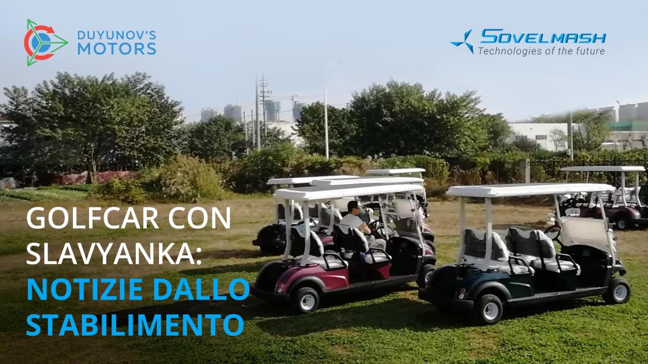 Golfcar con Slavyanka: novità dallo stabilimento