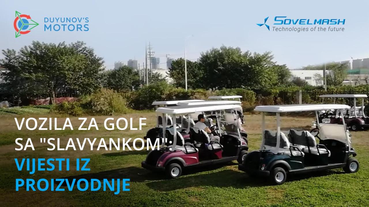 Vozila za golf sa "Slavyankom": vijesti iz proizvodnje