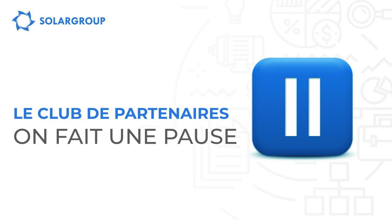 Le Club de partenaires: on fait une pause