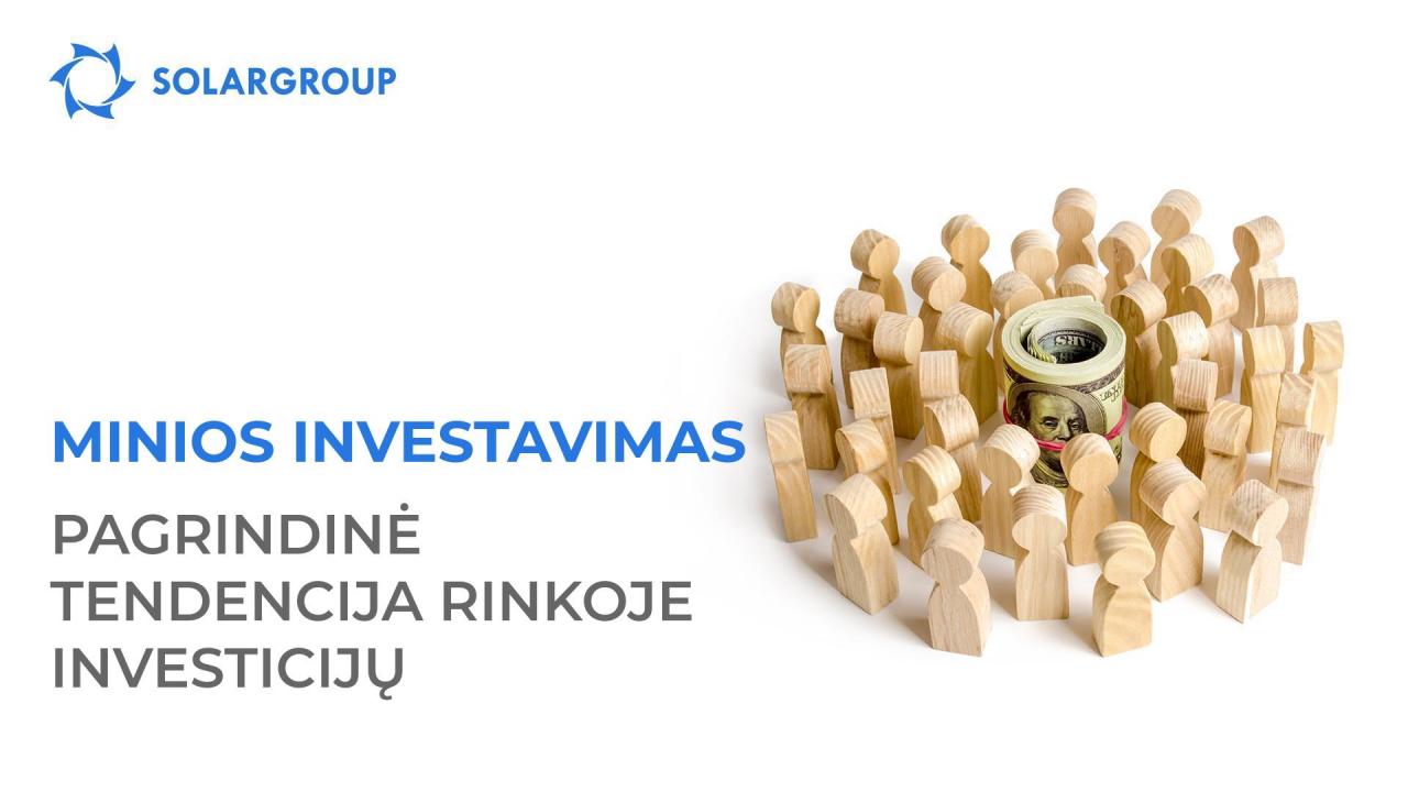 Minios investavimas: pagrindinė tendencija investicijų rinkoje