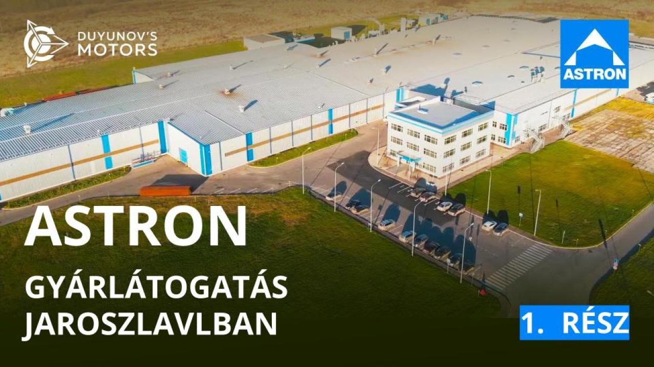 ASTRON: gyárlátogatás Jaroszlavlban