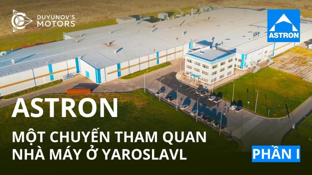 ASTRON: một chuyến tham quan nhà máy ở Yaroslavl