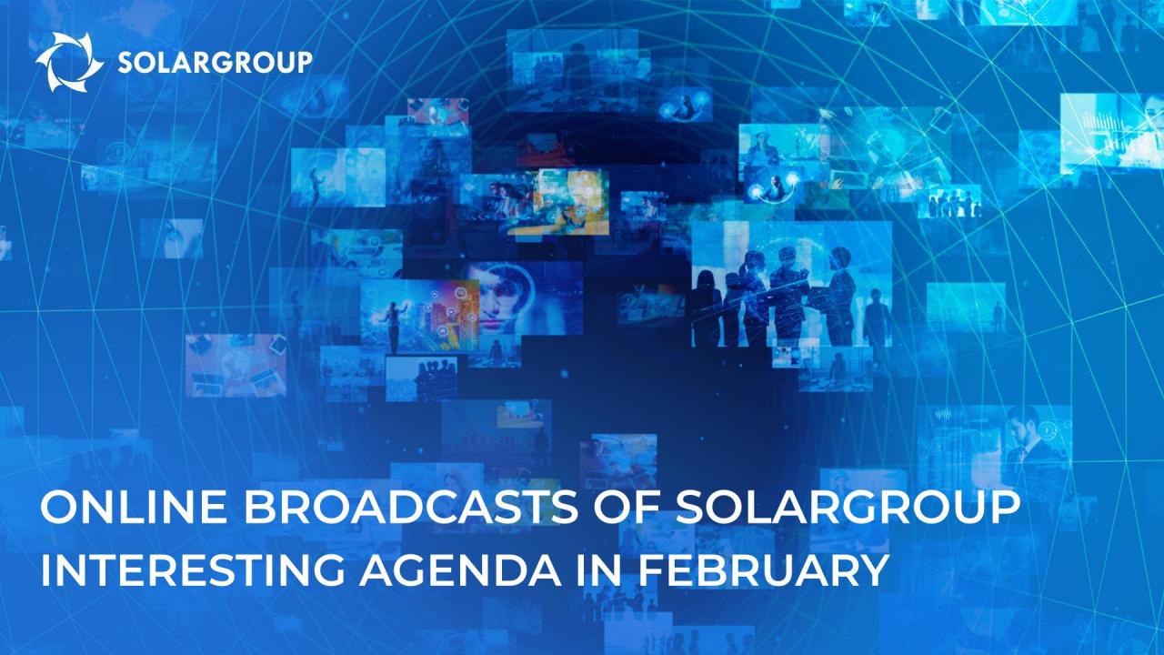 Online broadcasts about the project of SOLARGROUP: interesting agenda in February