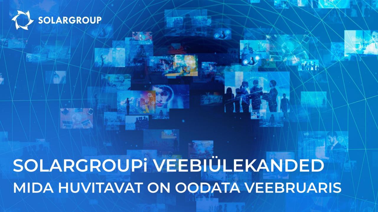 SOLARGROUPi projekti veebiülekanded: mida huvitavat on oodata veebruaris